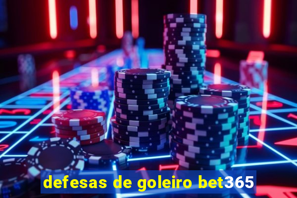 defesas de goleiro bet365